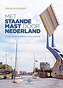 Couverture livre Met staande mast door Nederland - Ontdek de binnenwateren met je zeilschip