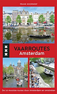 Couverture livre Vaarroutes Amsterdam - De 10 mooiste routes door Amsterdam en omstreken