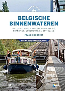 Umschlag Buch Vaarwijzer: Belgische binnenwateren - inclusief rondje Moezel door België, Frankrijk, Luxemburg en Duitsland