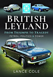 Cover book British Leyland: From Triumph to Tragedy - Petrol, Politics and Power