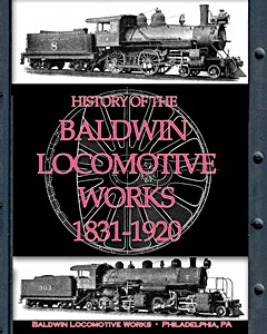 Buch: History of the Baldwin Locomotive Works 1831-1920
