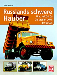 Umschlag Buch Russlands schwere Hauber - Ural, KrAZ & Co. - Die großen Lkw der UdSSR