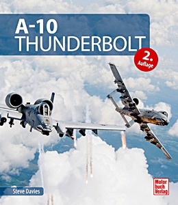 Book cover: A-10 Thunderbolt | Flugzeugtypen | Motorbuch