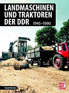 Cover des Buches: Landmaschinen und Traktoren der DDR 1945-1990