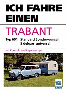 Cover des Buches: Ich fahre einen Trabant Typ 601: mit Kontroll- und Reparaturtipps | Ich fahre