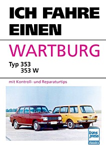 Ich fahre einen Wartburg Typ 353 - 353W