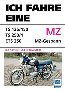 Ich fahre eine MZ TS 125/150, TS 250/1, ETS 250