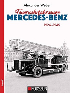 Buch: Feuerwehrfahrzeuge Mercedes-Benz 1926-1945