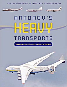 GSCH60718 Cover book Antonov's Heavy Transports: From the An-22 to An-225, 1965 to the Present