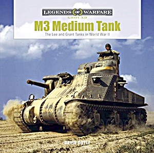 Buch: M3 Medium Tank - The Lee and Grant Tanks in WW II