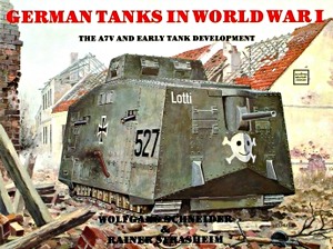 Buch: German Tanks in WW I - The A7V and Early Tank Dev