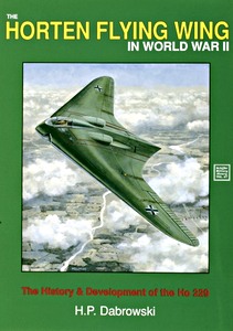 Cubierta libro The Horten Flying Wing in World War II - The History and Development of the Ho 229