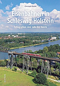 Omslag boek Eisenbahnen in Schleswig-Holstein - Fotografien von 1980 bis heute