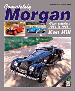 Couverture livre Completely Morgan : Four-wheelers 1936-1968