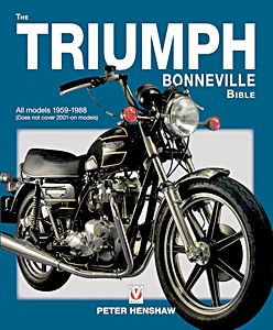 The Triumph Bonneville Bible: All Models 59-88