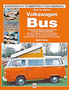 How to restore: Volkswagen T2 Bus (08/1967-10/1979) | Enthusiast's Restoration Manual | Veloce